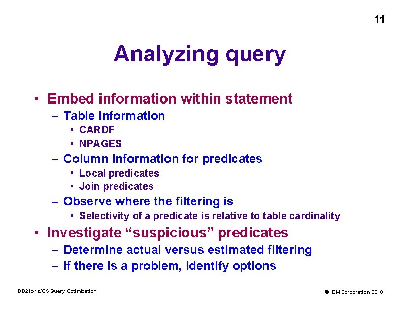 11 Analyzing query • Embed information within statement – Table information • CARDF •