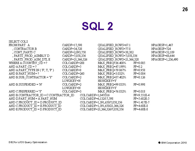 26 SQL 2 SELECT COLS FROM PART A , CONTRACTOR B , CONT_PARTS C