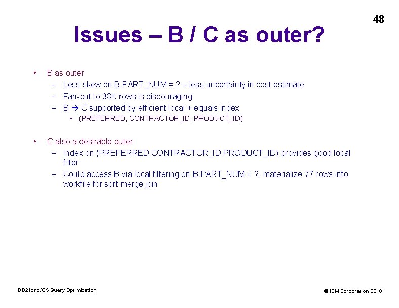 Issues – B / C as outer? • 48 B as outer – Less