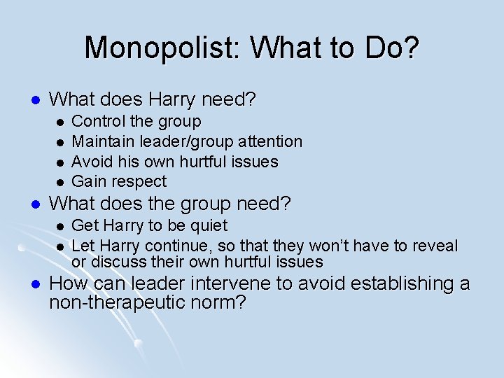 Monopolist: What to Do? l What does Harry need? l l l What does
