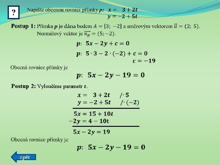 ? Postup 2: Vyloučíme parametr t. zpět 