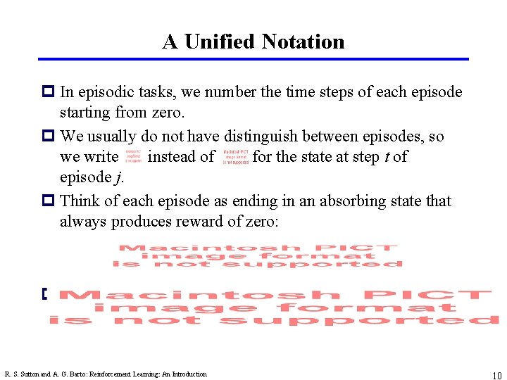 A Unified Notation p In episodic tasks, we number the time steps of each