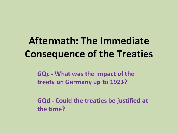 Aftermath: The Immediate Consequence of the Treaties GQc - What was the impact of