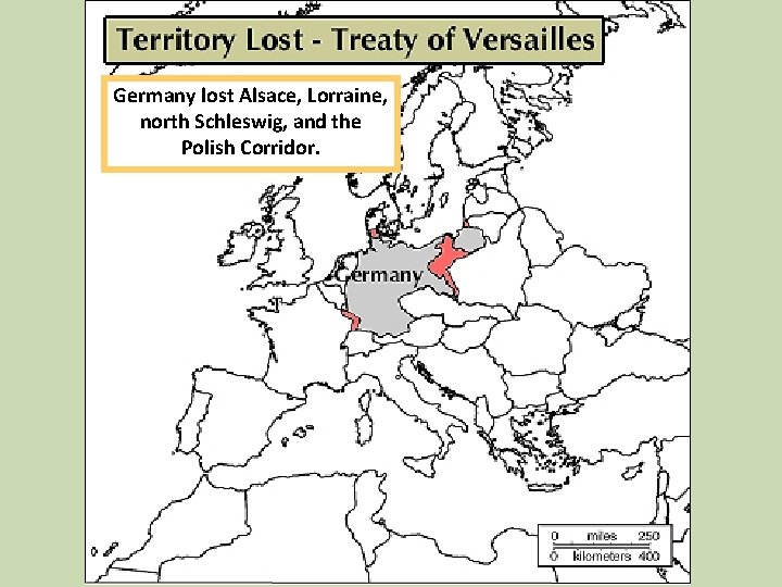 Germany lost Alsace, Lorraine, north Schleswig, and the Polish Corridor. 