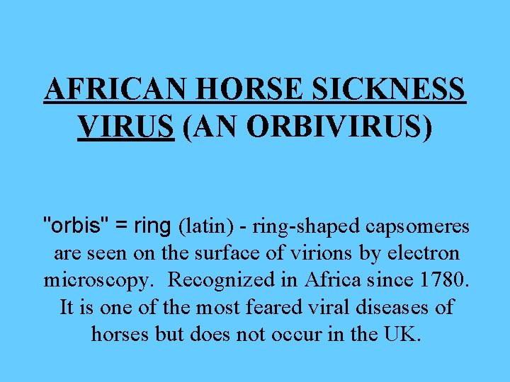 AFRICAN HORSE SICKNESS VIRUS (AN ORBIVIRUS) "orbis" = ring (latin) - ring-shaped capsomeres are