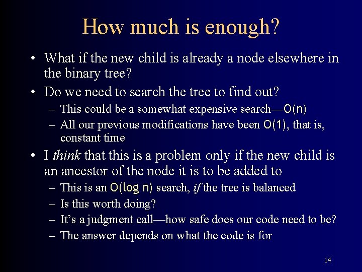 How much is enough? • What if the new child is already a node