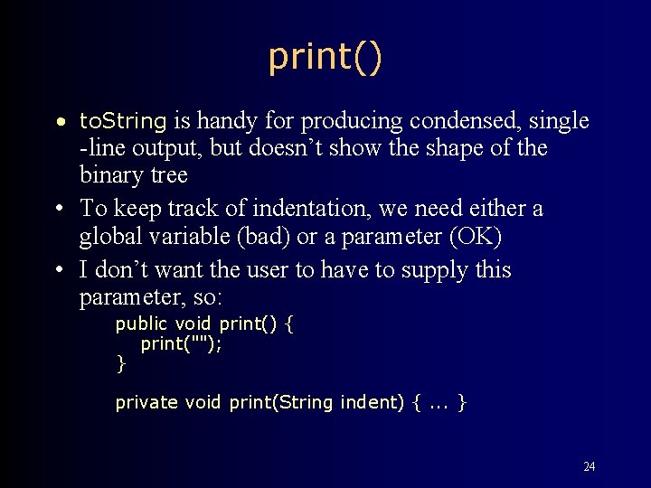 print() • to. String is handy for producing condensed, single -line output, but doesn’t