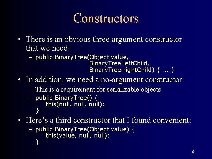 Constructors • There is an obvious three-argument constructor that we need: – public Binary.