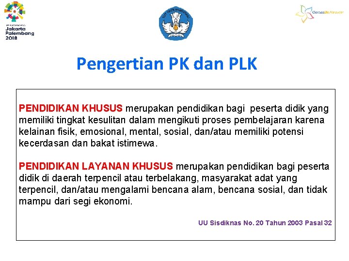Pengertian PK dan PLK PENDIDIKAN KHUSUS merupakan pendidikan bagi peserta didik yang memiliki tingkat