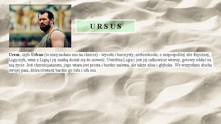 URSUS Ursus, czyli Urban (to imię nadano mu na chrzcie) - wysoki i barczysty,