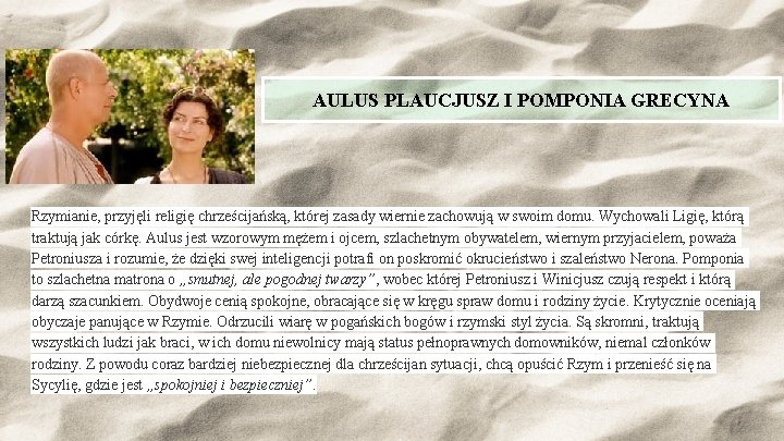 AULUS PLAUCJUSZ I POMPONIA GRECYNA Rzymianie, przyjęli religię chrześcijańską, której zasady wiernie zachowują w AULUS PLAUCJUSZ I POMPONIA GRECYNA Rzymianie, przyjęli religię chrześcijańską, której zasady wiernie zachowują w
