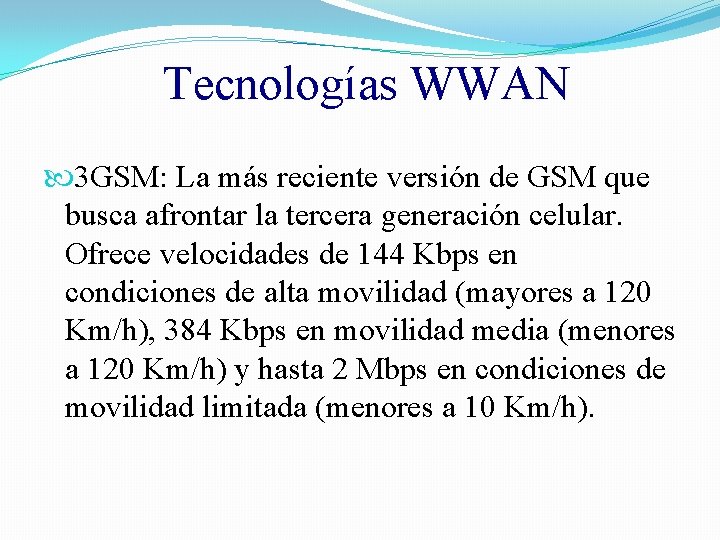 Tecnologías WWAN 3 GSM: La más reciente versión de GSM que busca afrontar la