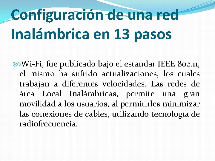 Configuración de una red Inalámbrica en 13 pasos Wi-Fi, fue publicado bajo el estándar