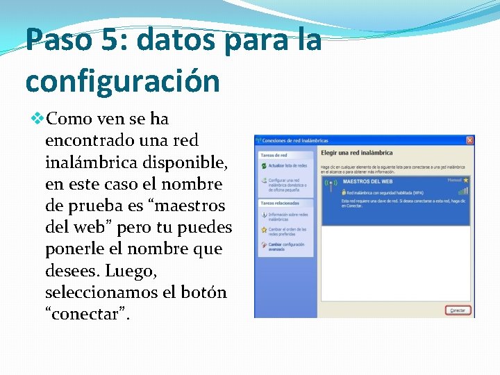 Paso 5: datos para la configuración v. Como ven se ha encontrado una red