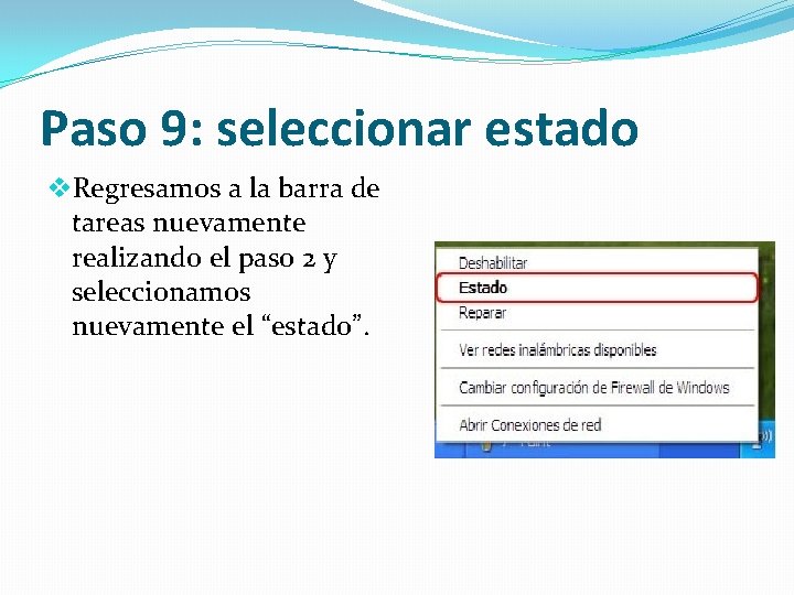 Paso 9: seleccionar estado v. Regresamos a la barra de tareas nuevamente realizando el