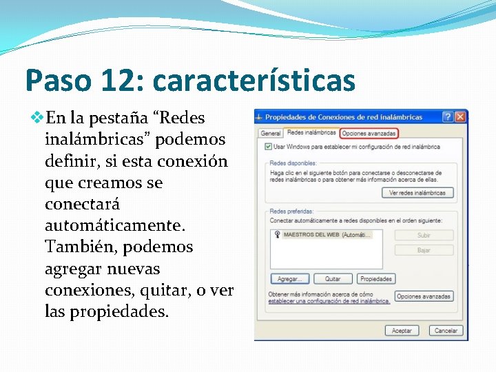 Paso 12: características v. En la pestaña “Redes inalámbricas” podemos definir, si esta conexión