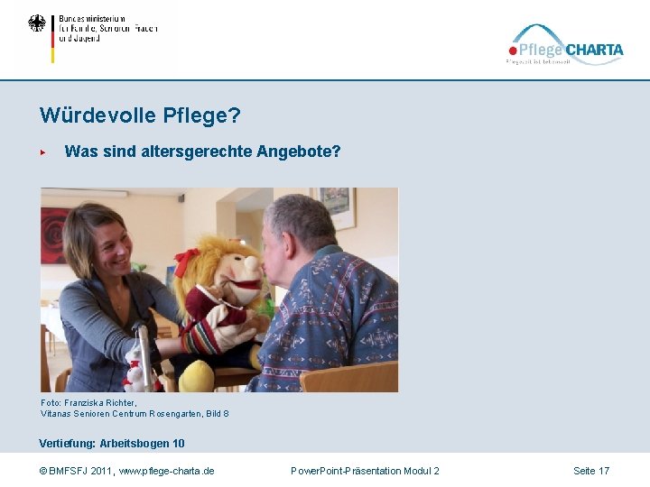 Würdevolle Pflege? ▶ Was sind altersgerechte Angebote? Foto: Franziska Richter, Vitanas Senioren Centrum Rosengarten,