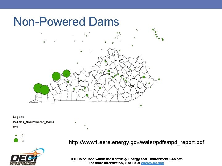 Non-Powered Dams http: //www 1. eere. energy. gov/water/pdfs/npd_report. pdf DEDI is housed within the