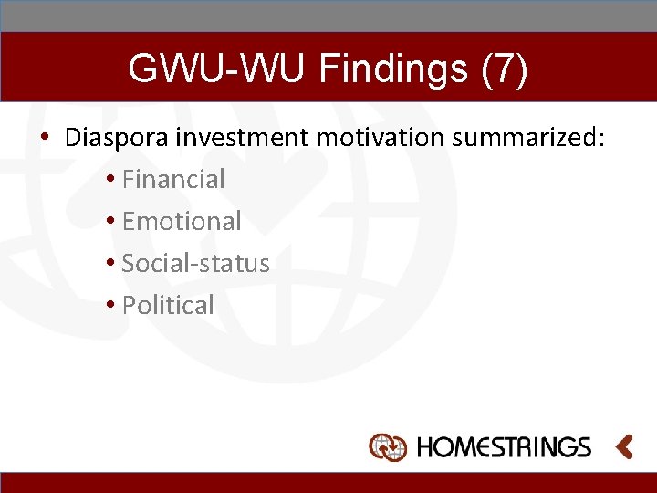 GWU-WU Findings (7) • Diaspora investment motivation summarized: • Financial • Emotional • Social-status