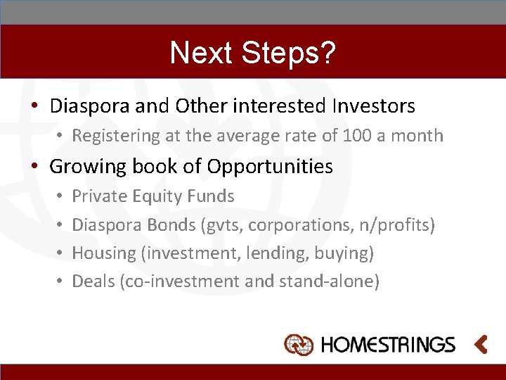 Next Steps? • Diaspora and Other interested Investors • Registering at the average rate