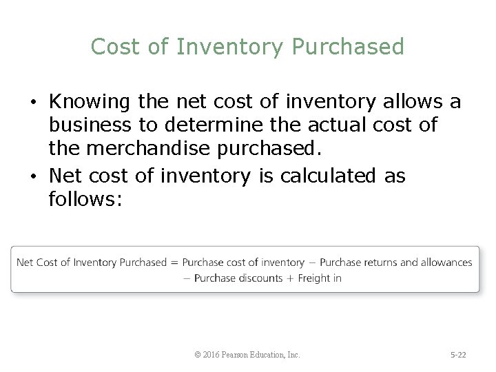 Cost of Inventory Purchased • Knowing the net cost of inventory allows a business