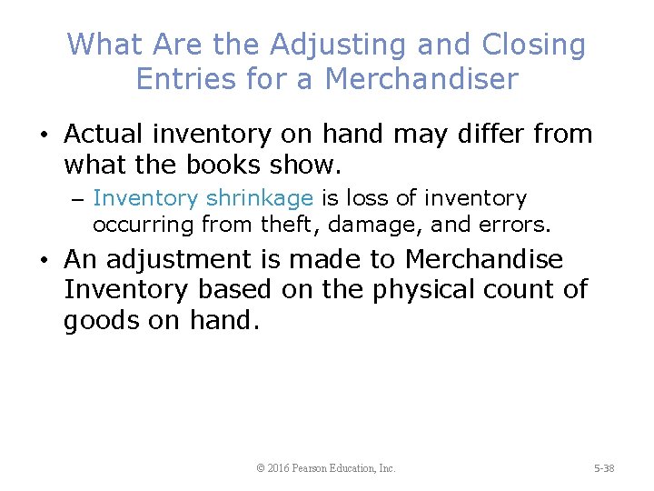 What Are the Adjusting and Closing Entries for a Merchandiser • Actual inventory on