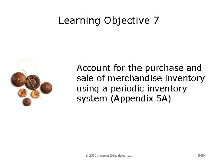 Learning Objective 7 Account for the purchase and sale of merchandise inventory using a
