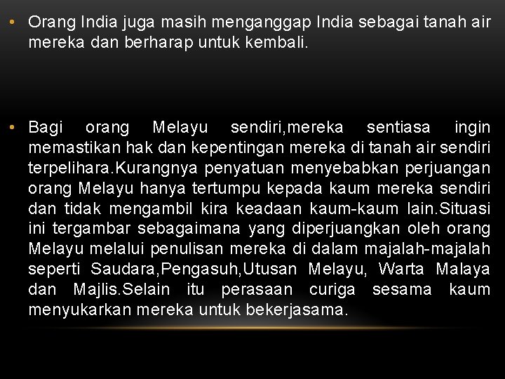  • Orang India juga masih menganggap India sebagai tanah air mereka dan berharap