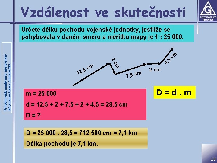 Vzdálenost ve skutečnosti ©Gymnázium Hranice, Zborovská 293 1 cm m 2, 5 5 4,