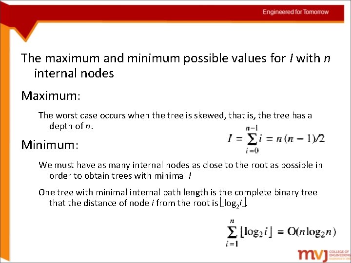 The maximum and minimum possible values for I with n internal nodes Maximum: The