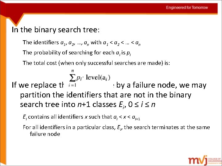 In the binary search tree: The identifiers a 1, a 2, …, an with