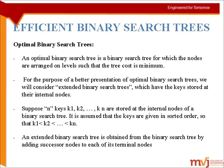 EFFICIENT BINARY SEARCH TREES Optimal Binary Search Trees: • • An optimal binary search