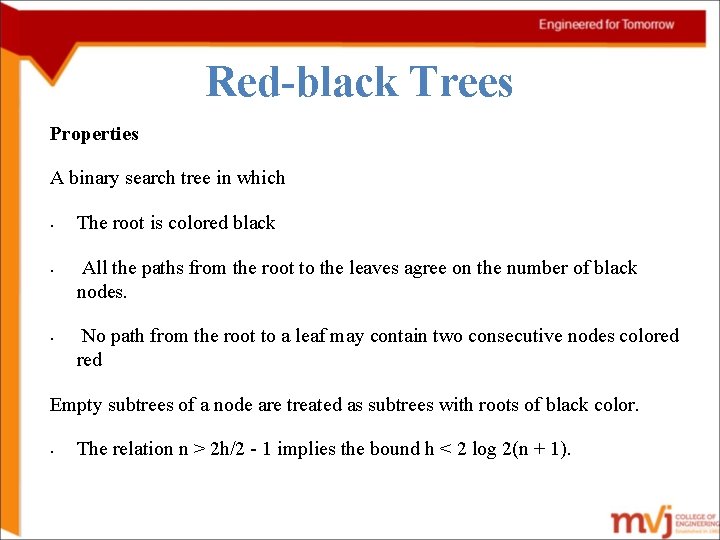 Red-black Trees Properties A binary search tree in which • • • The root