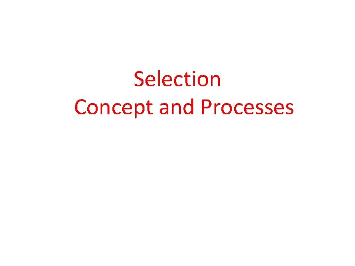 Selection Concept and Processes 