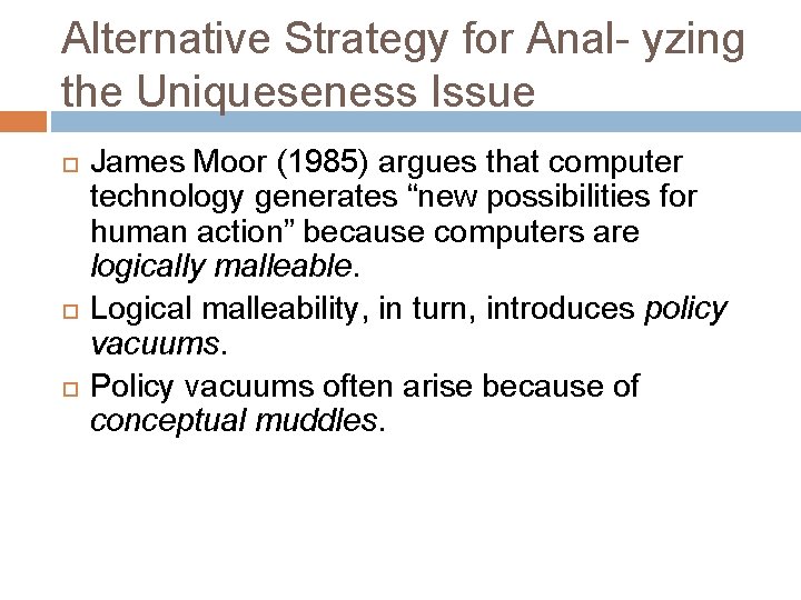 Alternative Strategy for Anal- yzing the Uniqueseness Issue James Moor (1985) argues that computer