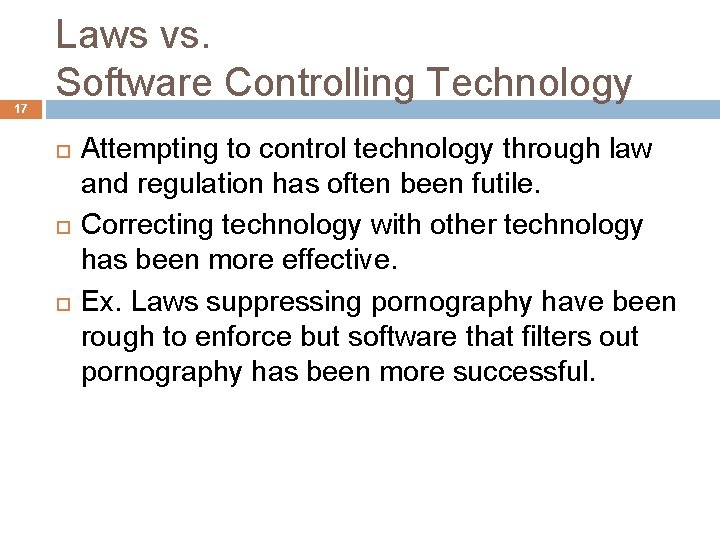 17 Laws vs. Software Controlling Technology Attempting to control technology through law and regulation