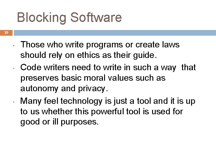 Blocking Software 39 • • • Those who write programs or create laws should