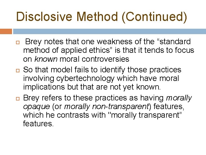 Disclosive Method (Continued) Brey notes that one weakness of the “standard method of applied