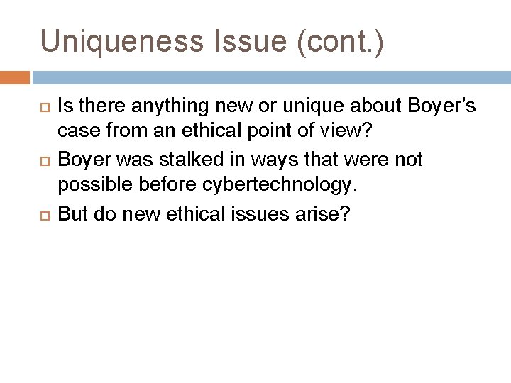 Uniqueness Issue (cont. ) Is there anything new or unique about Boyer’s case from