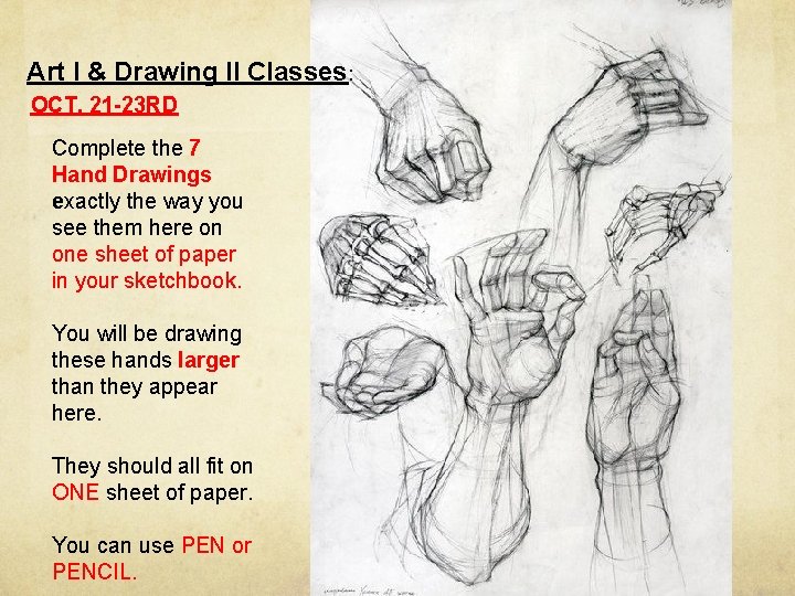 Art I & Drawing II Classes: OCT. 21 -23 RD Complete the 7 Hand