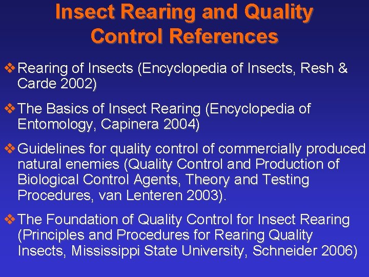 Insect Rearing and Quality Control References v Rearing of Insects (Encyclopedia of Insects, Resh