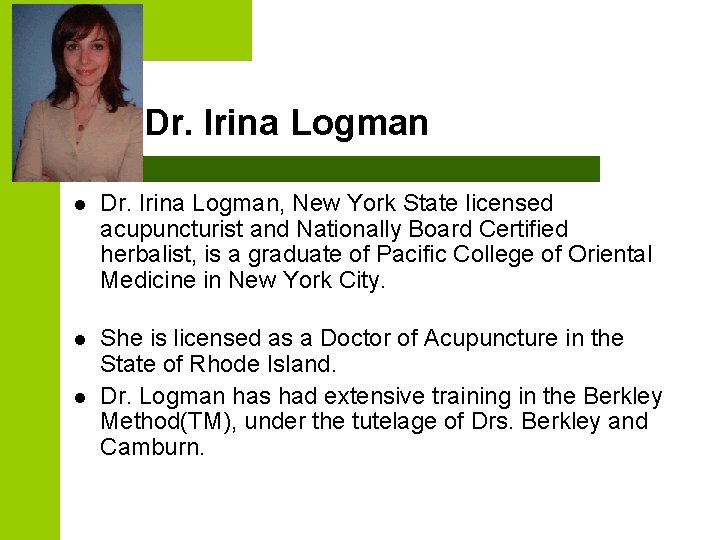 Dr. Irina Logman l Dr. Irina Logman, New York State licensed acupuncturist and Nationally