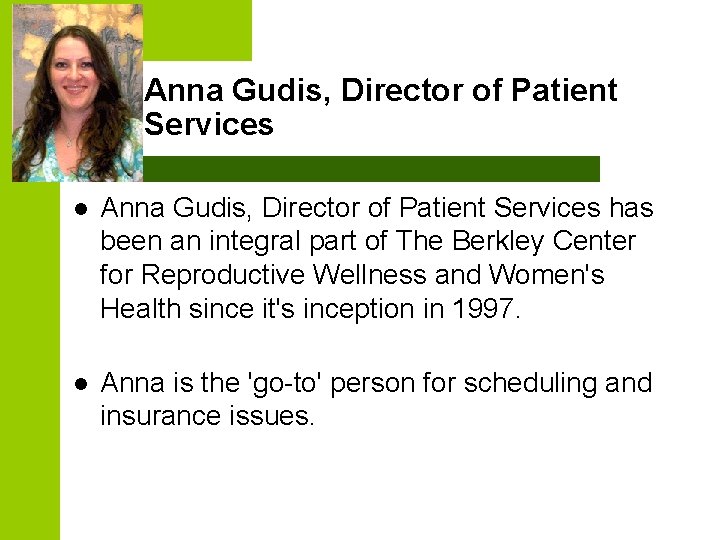 Anna Gudis, Director of Patient Services l Anna Gudis, Director of Patient Services has