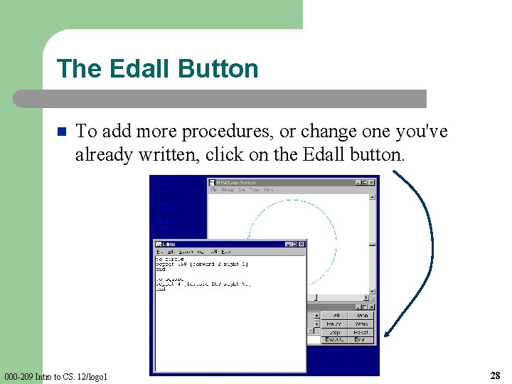 The Edall Button n To add more procedures, or change one you've already written,