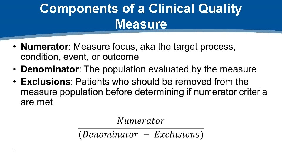Components of a Clinical Quality Measure • 11 