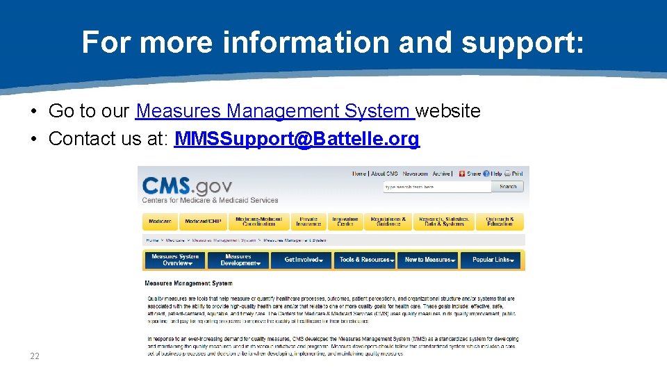 For more information and support: • Go to our Measures Management System website •