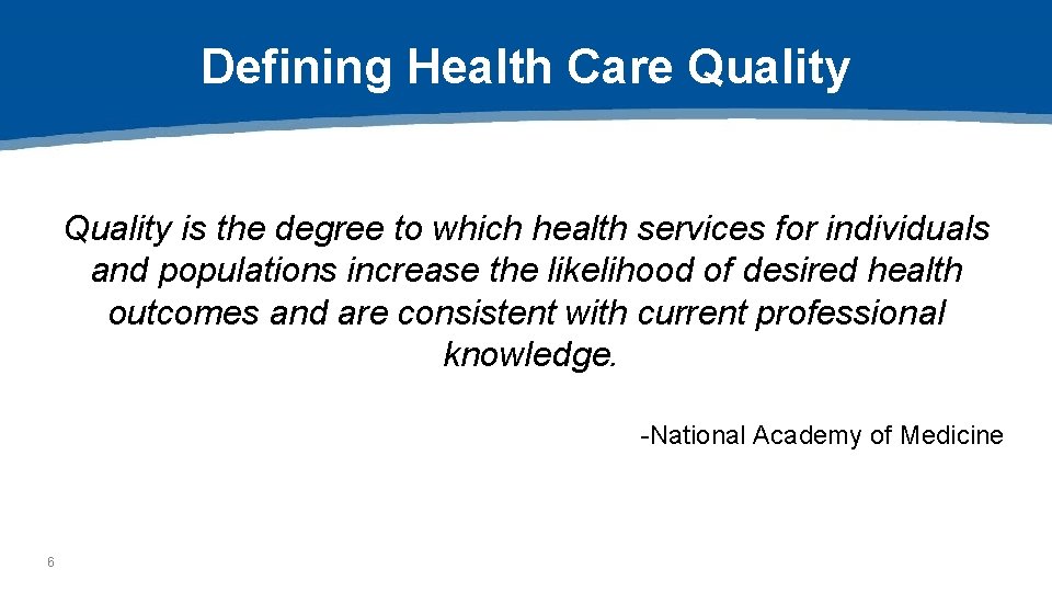 Defining Health Care Quality is the degree to which health services for individuals and