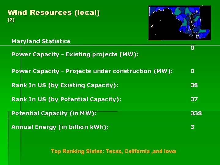 Wind Resources (local) (2) Maryland Statistics Power Capacity - Existing projects (MW): 0 Power