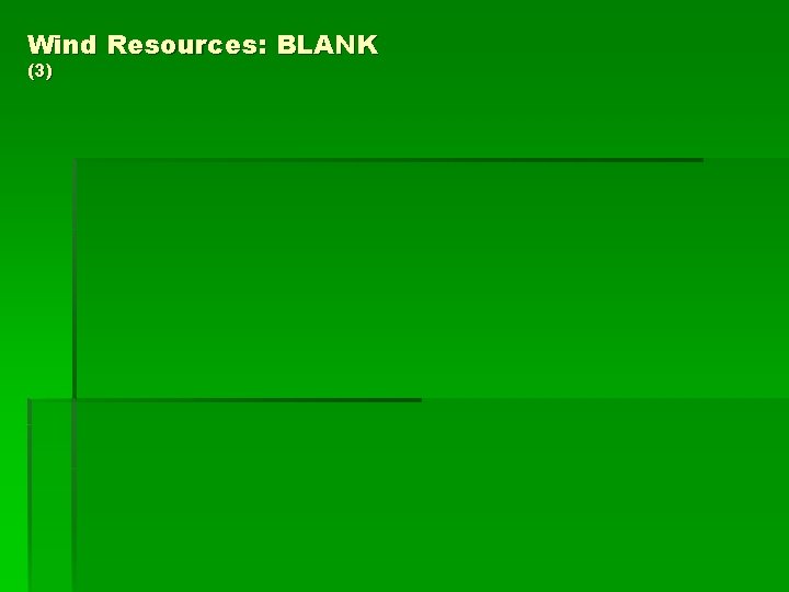 Wind Resources: BLANK (3) 