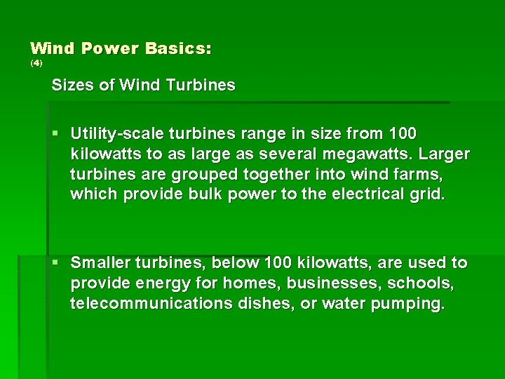 Wind Power Basics: (4) Sizes of Wind Turbines § Utility-scale turbines range in size